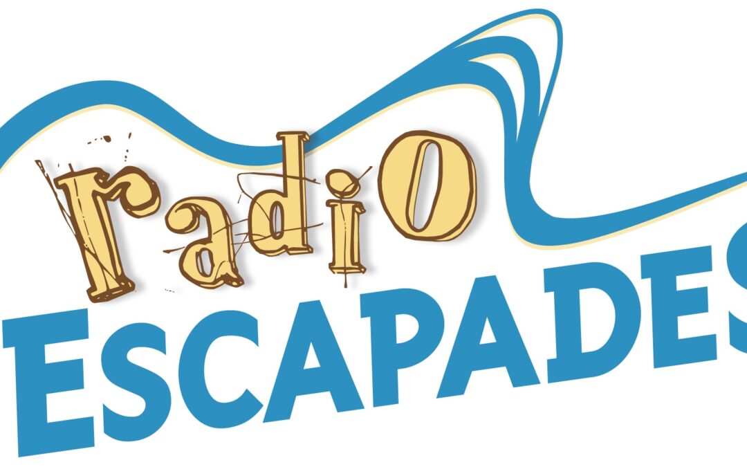 Emission Escapades et vous sur Radio Escapades – 03/06/25